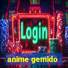 anime gemido